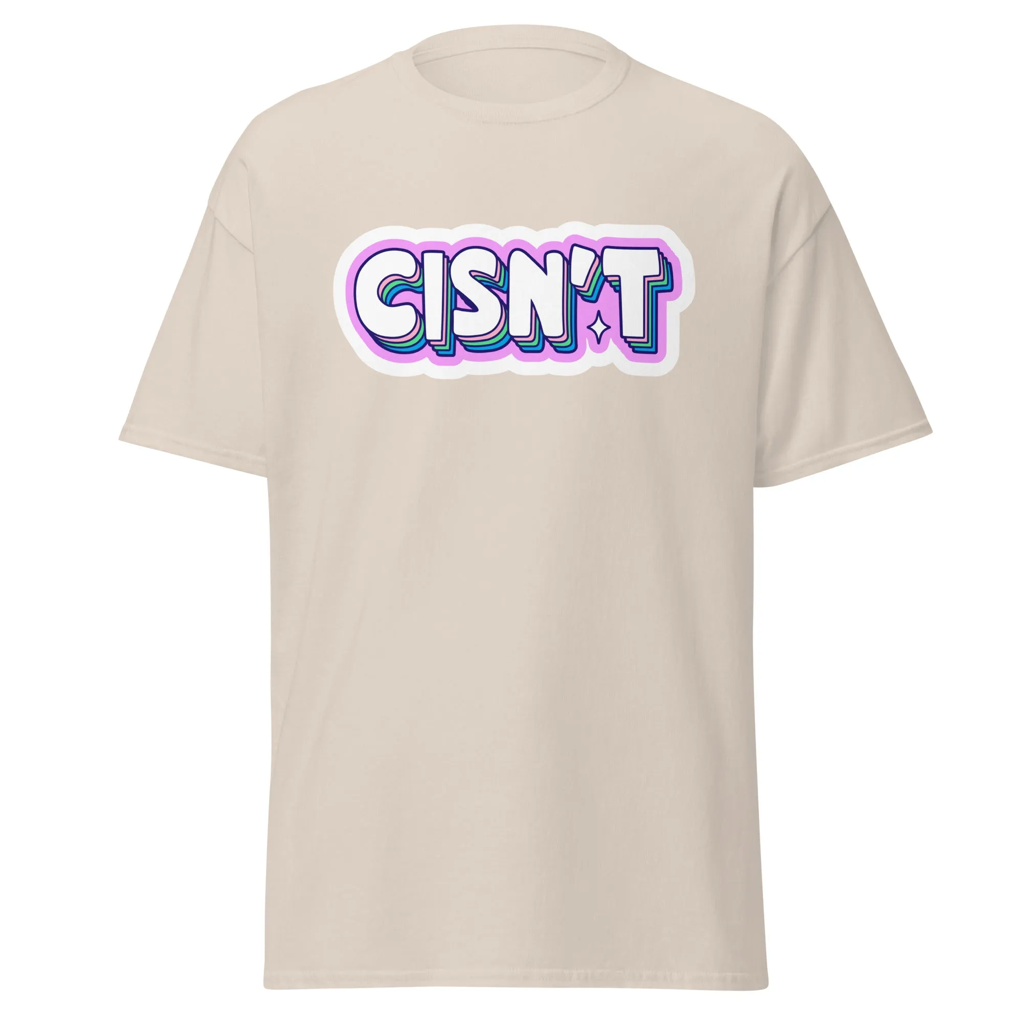 CISN'T Unisex T Shirt