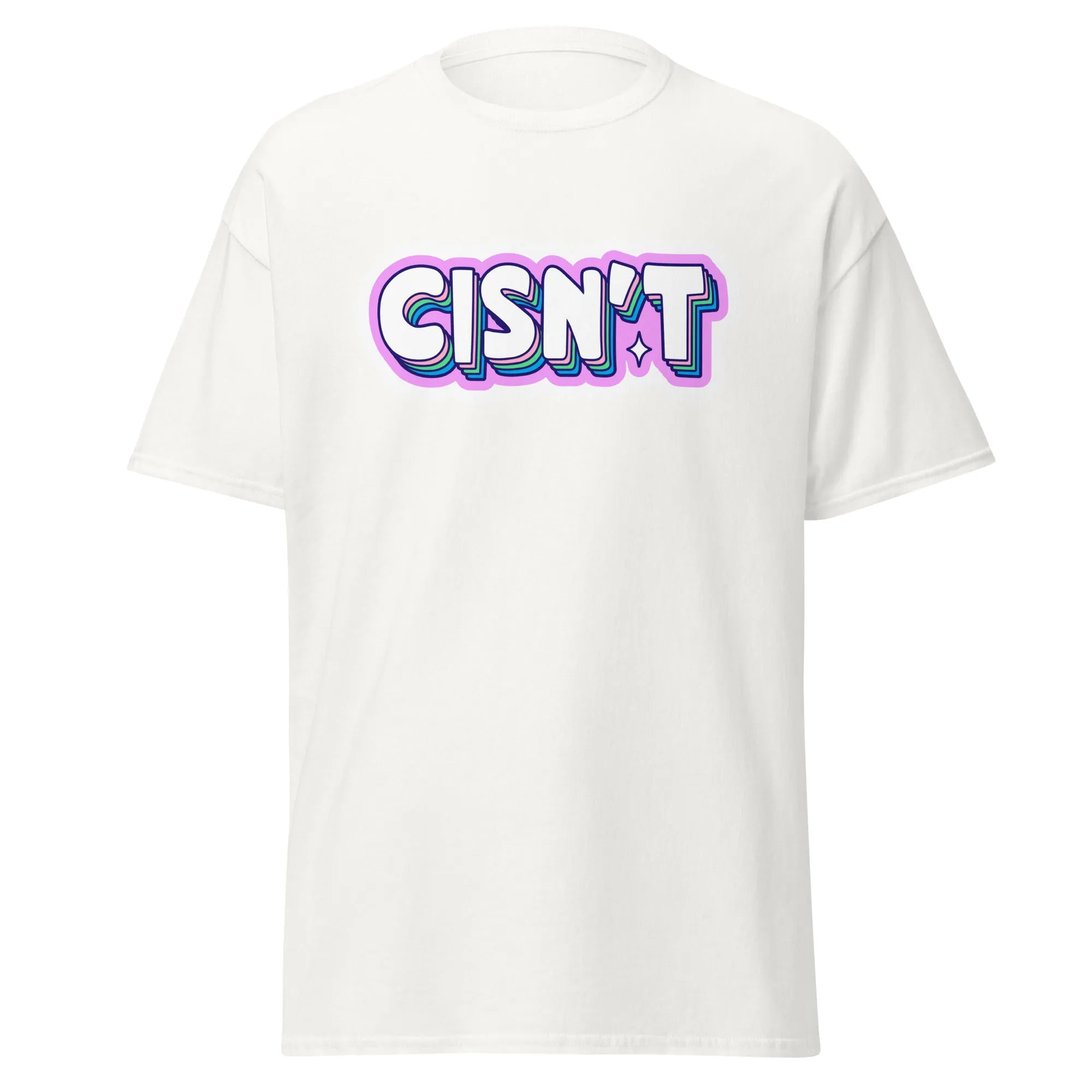 CISN'T Unisex T Shirt