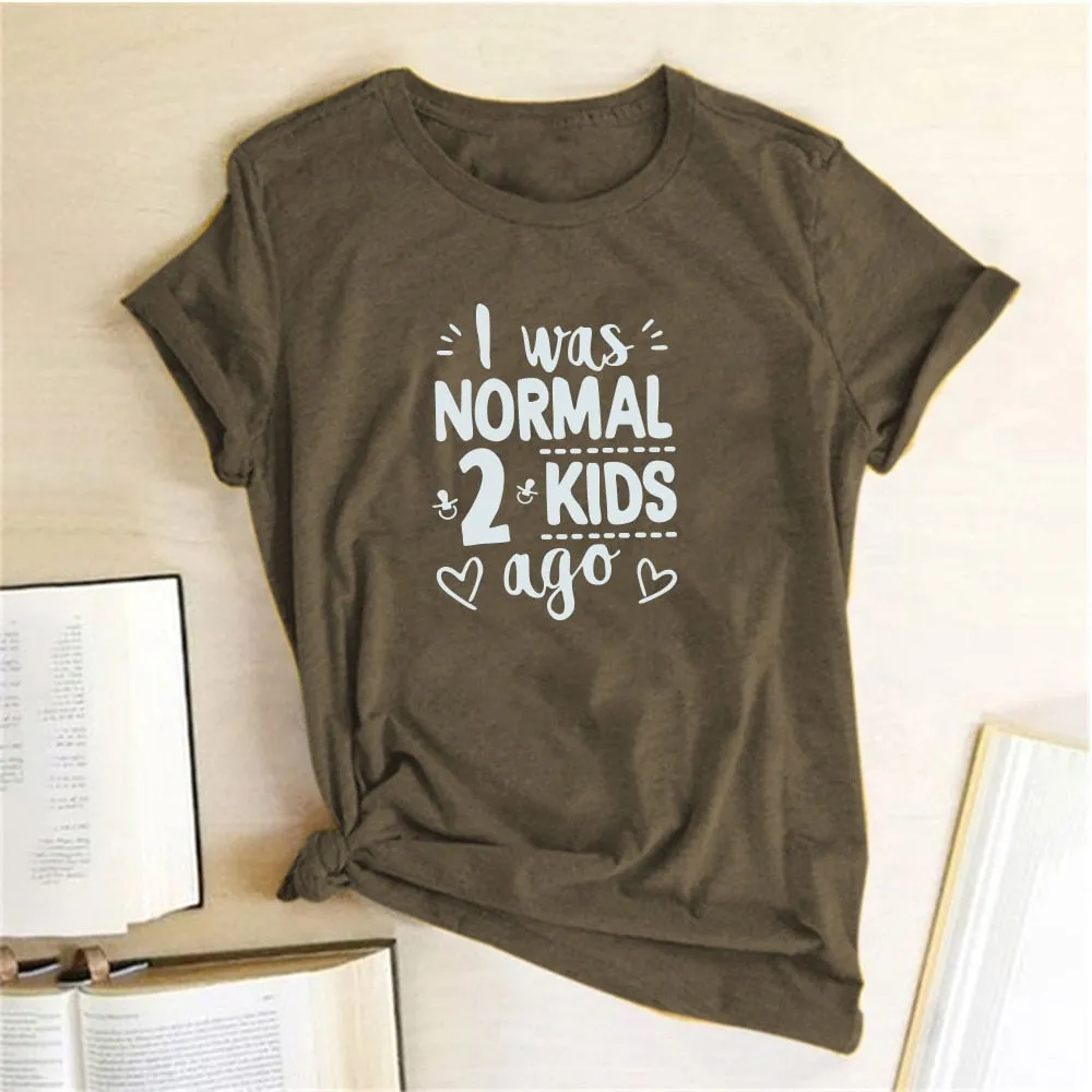 I Was Normal 2 Kids Ago Print Short Sleeve T Shirt