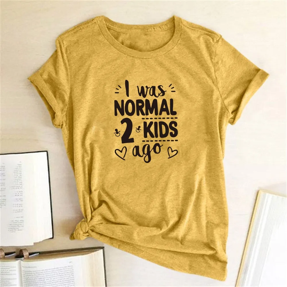 I Was Normal 2 Kids Ago Print Short Sleeve T Shirt